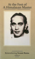 At the Feet of a Himalayan Master: Remembering Swami Rama (Volume 2)