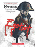A Wicked History Napoleon Emperor And Conqueror