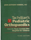 Tachdjians Pediatric Orthopaedics: From the Texas Scottish Rite Hospital for Children