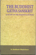 The Buddhist Gatha Sanskrit : A Study on the Mahayana Sutras
