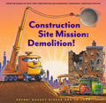 Construction Site Mission: Demolition! (Goodnight Construction Site)