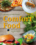 Comfort Food  80 EasytoMake Recipes: Cookbooks and Recipes | Home Cooking | Meal Planning | Food Classics
