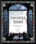 Ghostly Tales: SpineChilling Stories of the Victorian Age