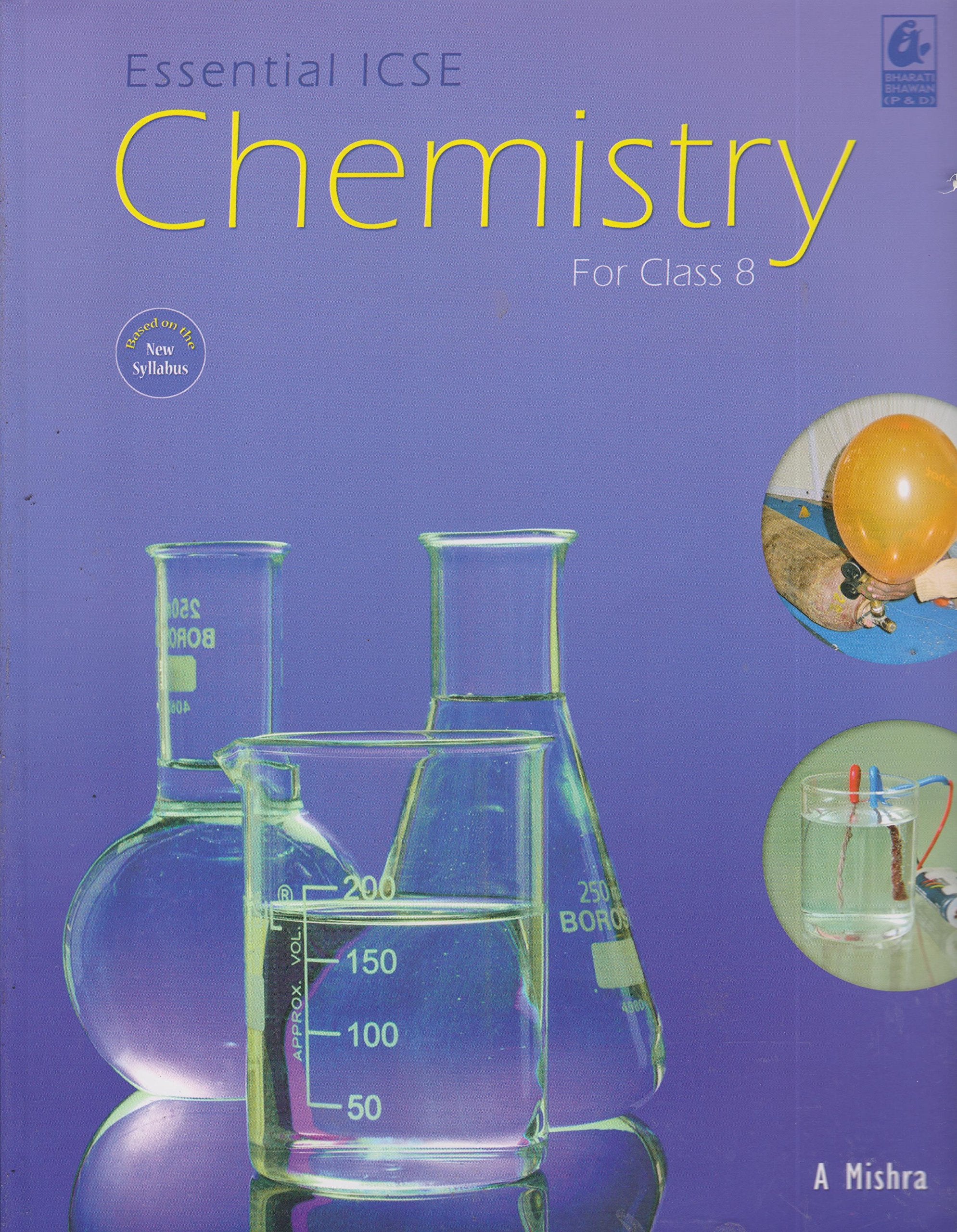 Essential ICSE Chemistry for Class 8  by Amarnath Mishra (202425 Examination)