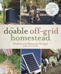 The Doable OffGrid Homestead: Cultivating a Simple Life by Hand . . . on a Budget