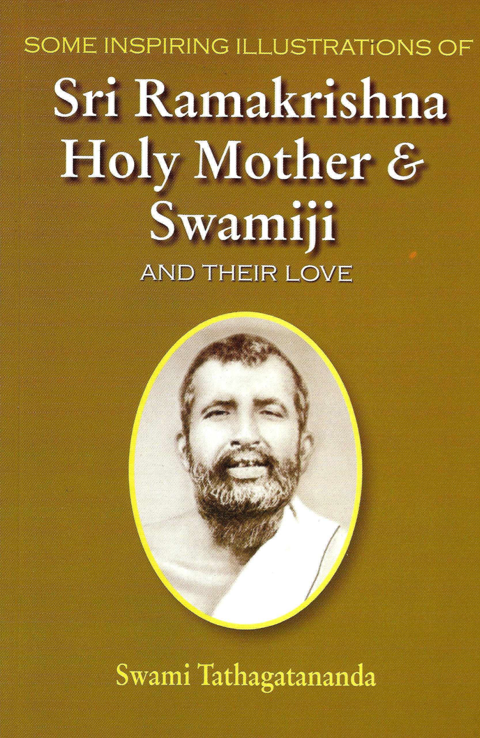 Some Inspiring Illustrations of Sri Ramakrishna, Holy Mother & Swamiji and Their Love