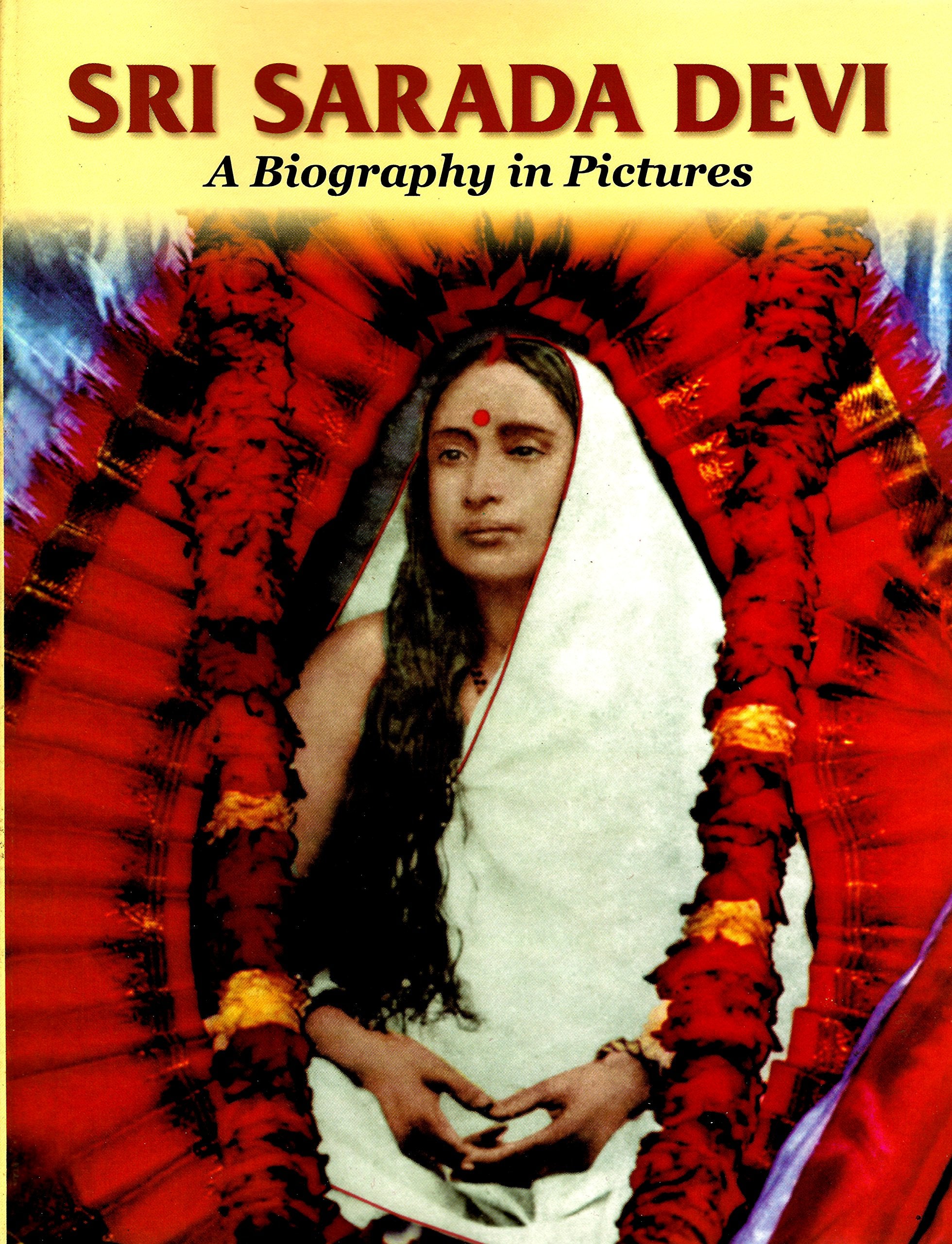 Sarada Devi: A Biography In Pictures