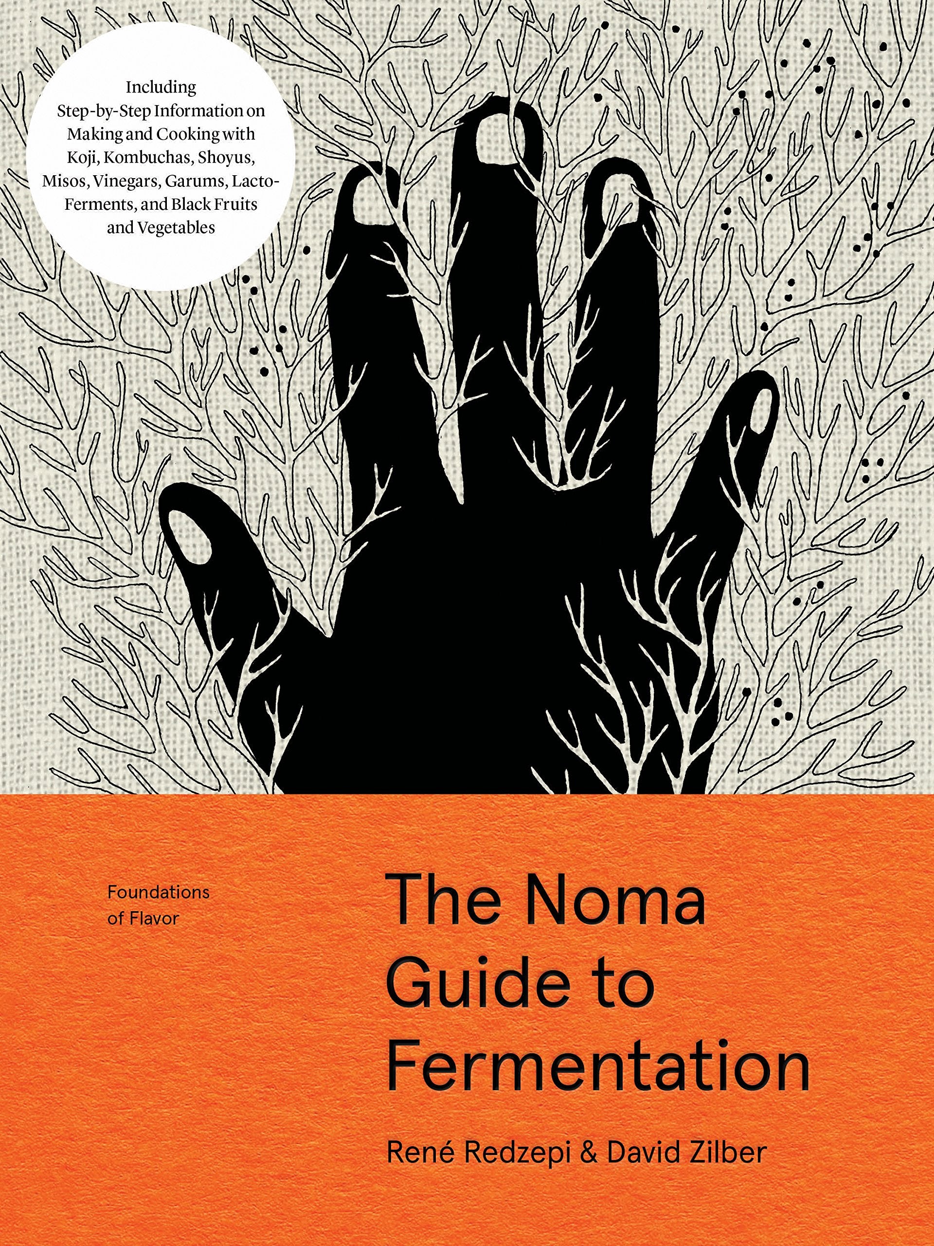 The Noma Guide to Fermentation: Including koji, kombuchas, shoyus, misos, vinegars, garums, lactoferments, and black fruits and