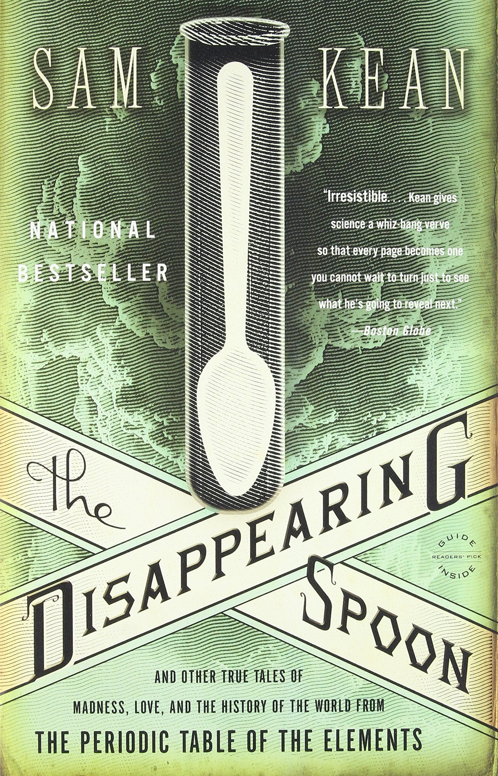 The Disappearing Spoon: And Other True Tales of Madness, Love, and the History of the World from the Periodic Table of the Eleme