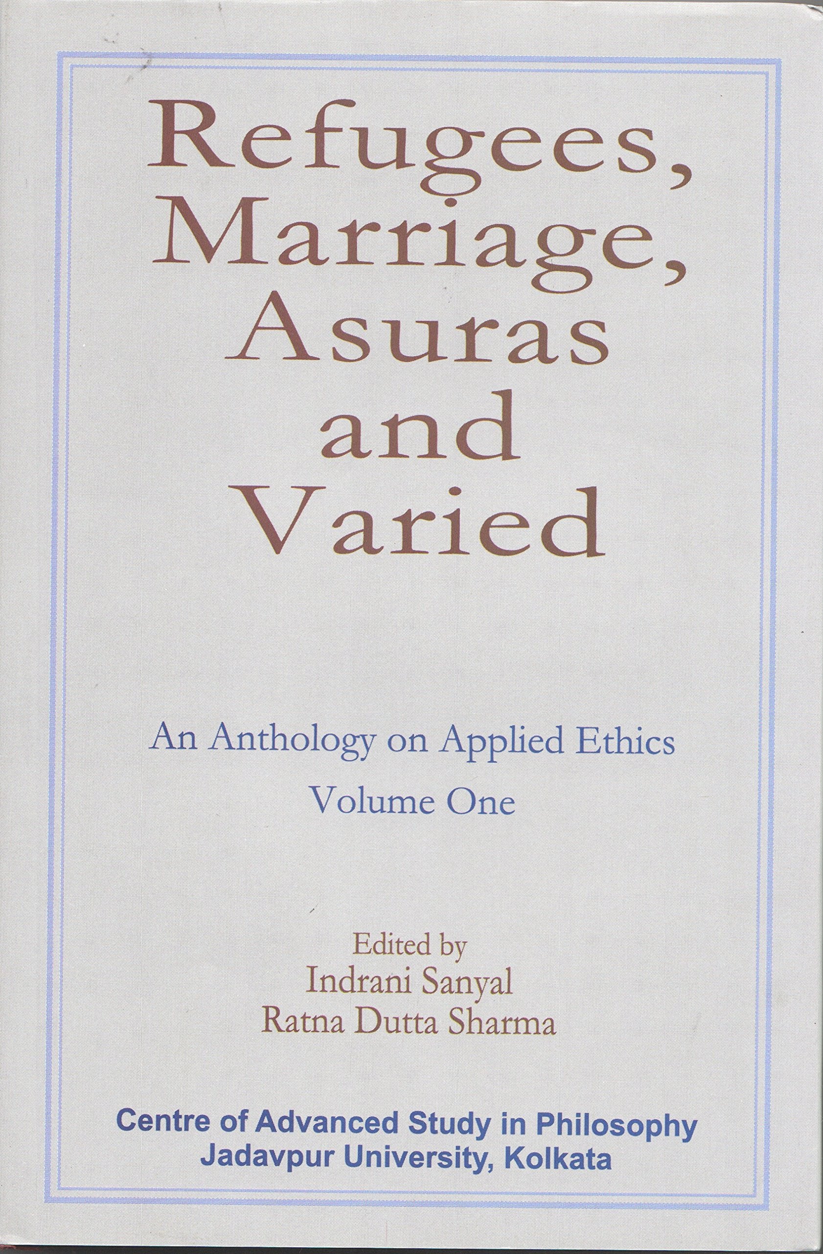 Refugees, Marriage, Asuras and Varied