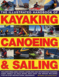 The Illustrated Handbook of Kayaking, Canoeing & Sailing: A Practical Guide To The Techniques Of Film Photography, Shown In Over