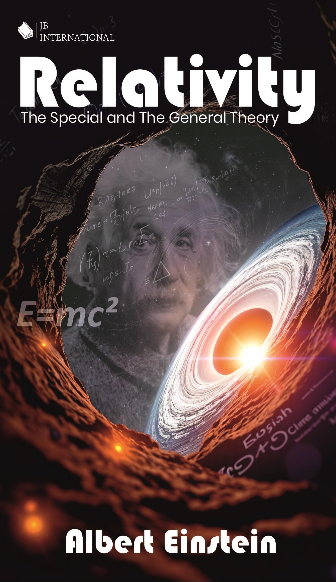 Relativity | The Special And The General Theory | A Journey Into The Mind Of A Genius | Albert Einstein