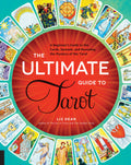 The Ultimate Guide to Tarot: A Beginners Guide to the Cards, Spreads, and Revealing the Mystery of the Tarot (Volume 1) (The Ul