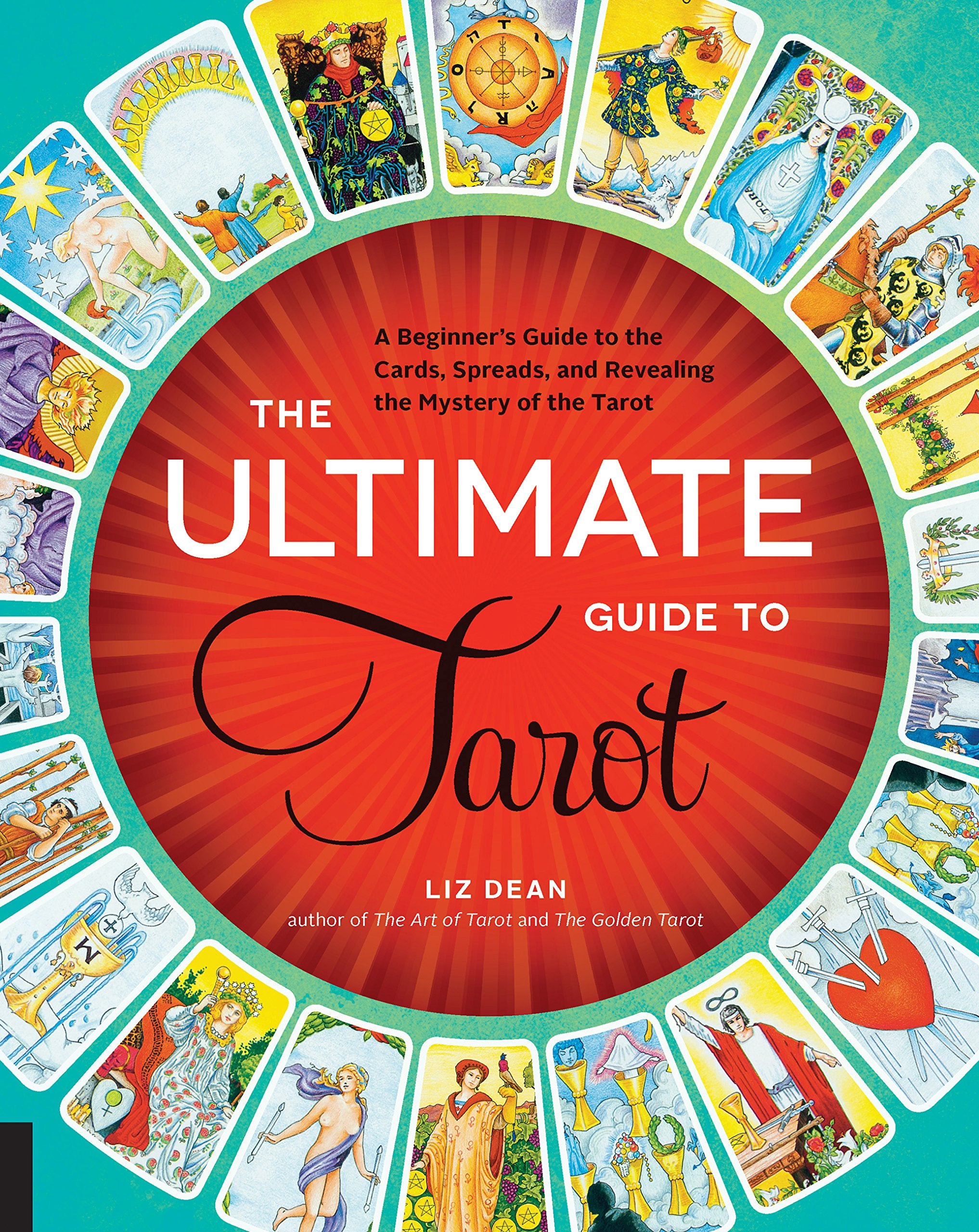 The Ultimate Guide to Tarot: A Beginners Guide to the Cards, Spreads, and Revealing the Mystery of the Tarot (Volume 1) (The Ul