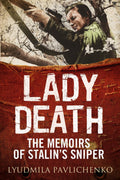 Lady Death: The Memoirs of Stalins Sniper (Greenhill Sniper Library)