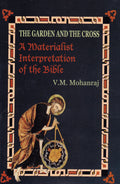 The Garden And The Cross: A Materialist Interpretation Of The Bible