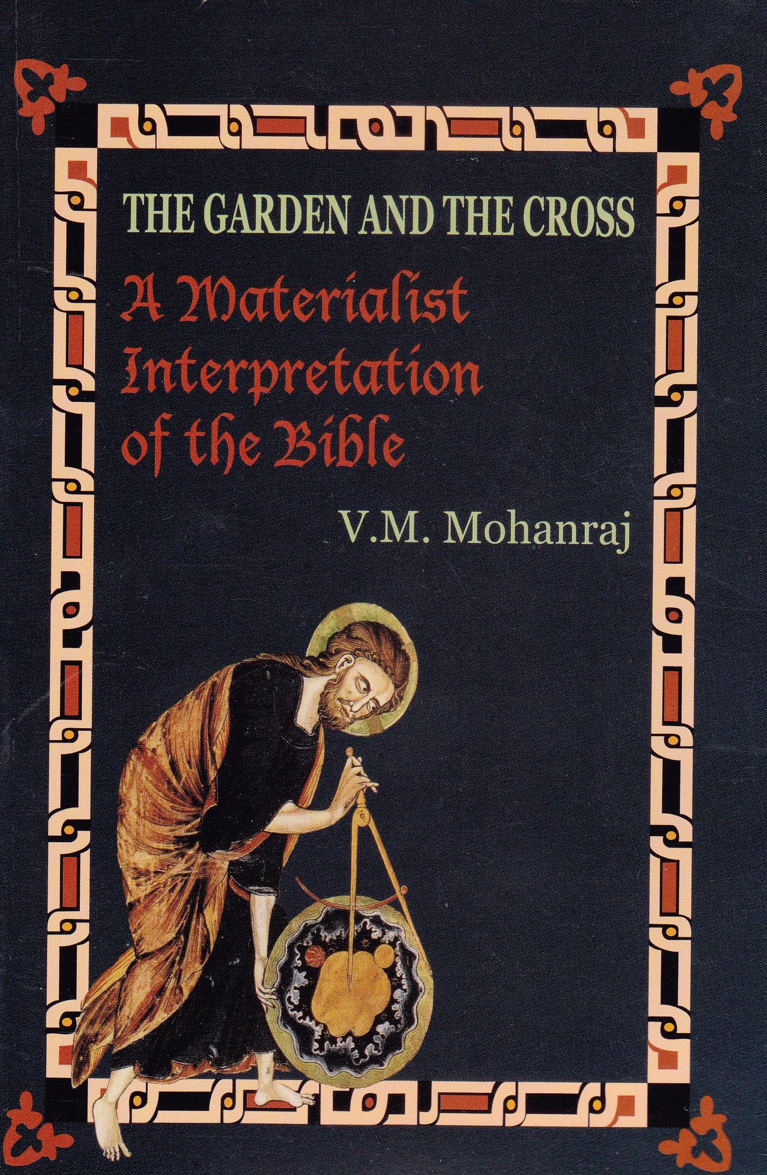 The Garden And The Cross: A Materialist Interpretation Of The Bible