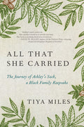 All That She Carried: The Journey of Ashleys Sack, a Black Family Keepsake