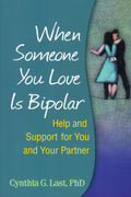 When Someone You Love Is Bipolar: Help and Support for You and Your Partner
