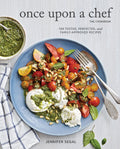 Once Upon a Chef, the Cookbook: 100 Tested, Perfected, and FamilyApproved Recipes