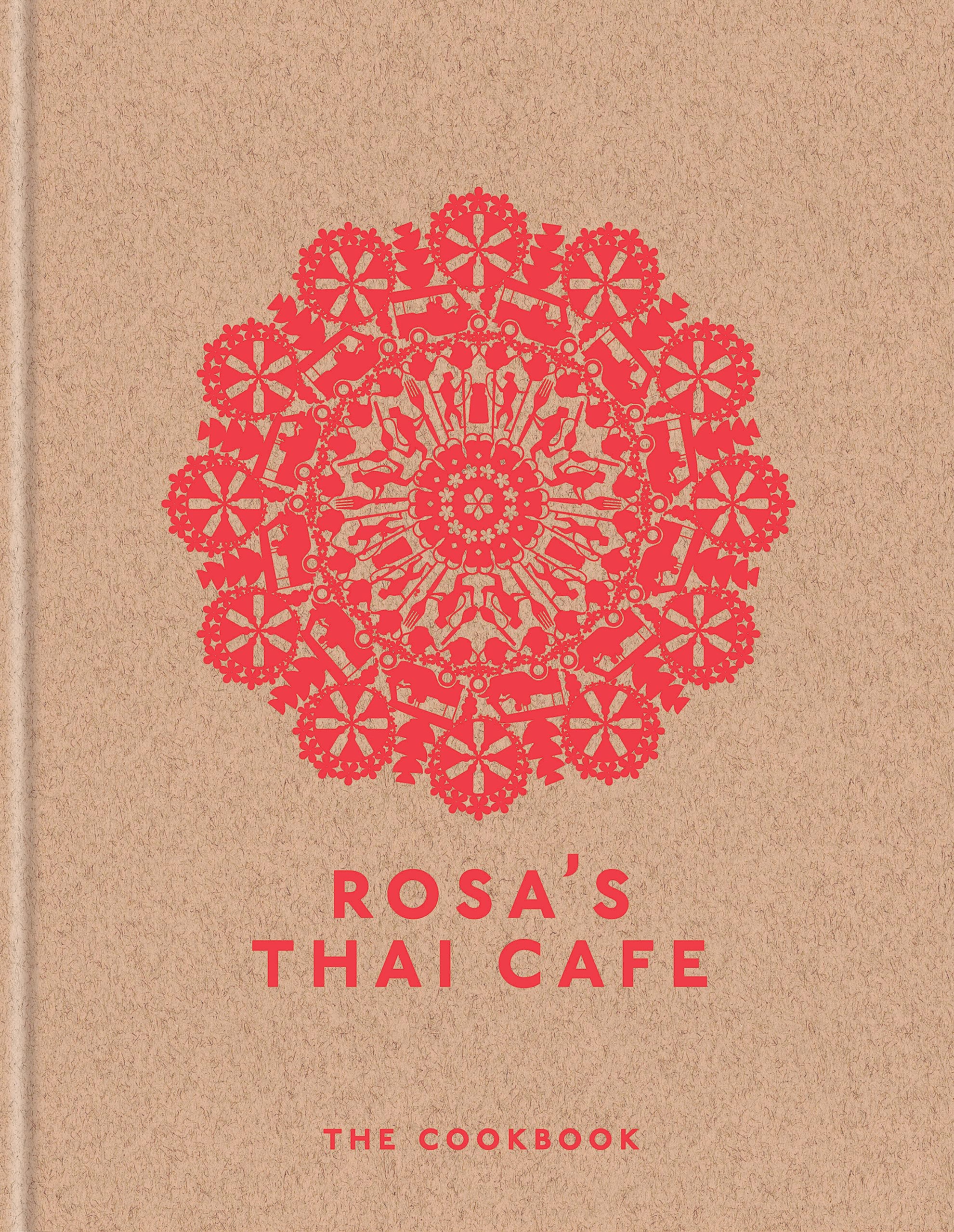 Rosas Thai Cafe: The Cookbook