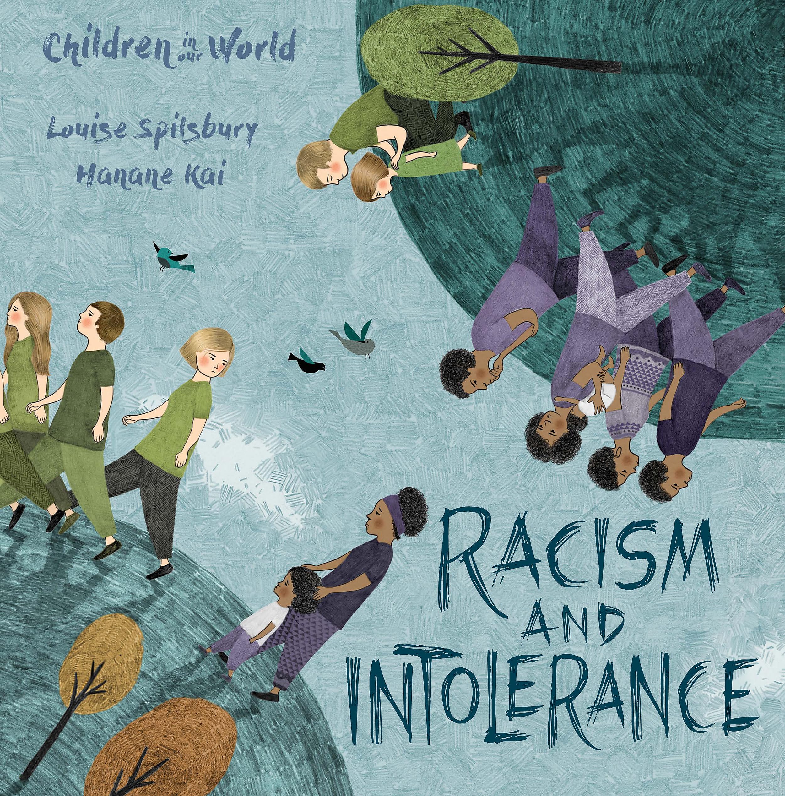 CHILDREN IN OUR WORLD: RACISM AND INTOLERANCE