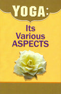 Yoga: Its Various Aspects