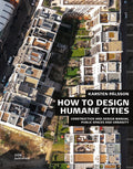 How To Design Humane Cities Construction And Design Manual