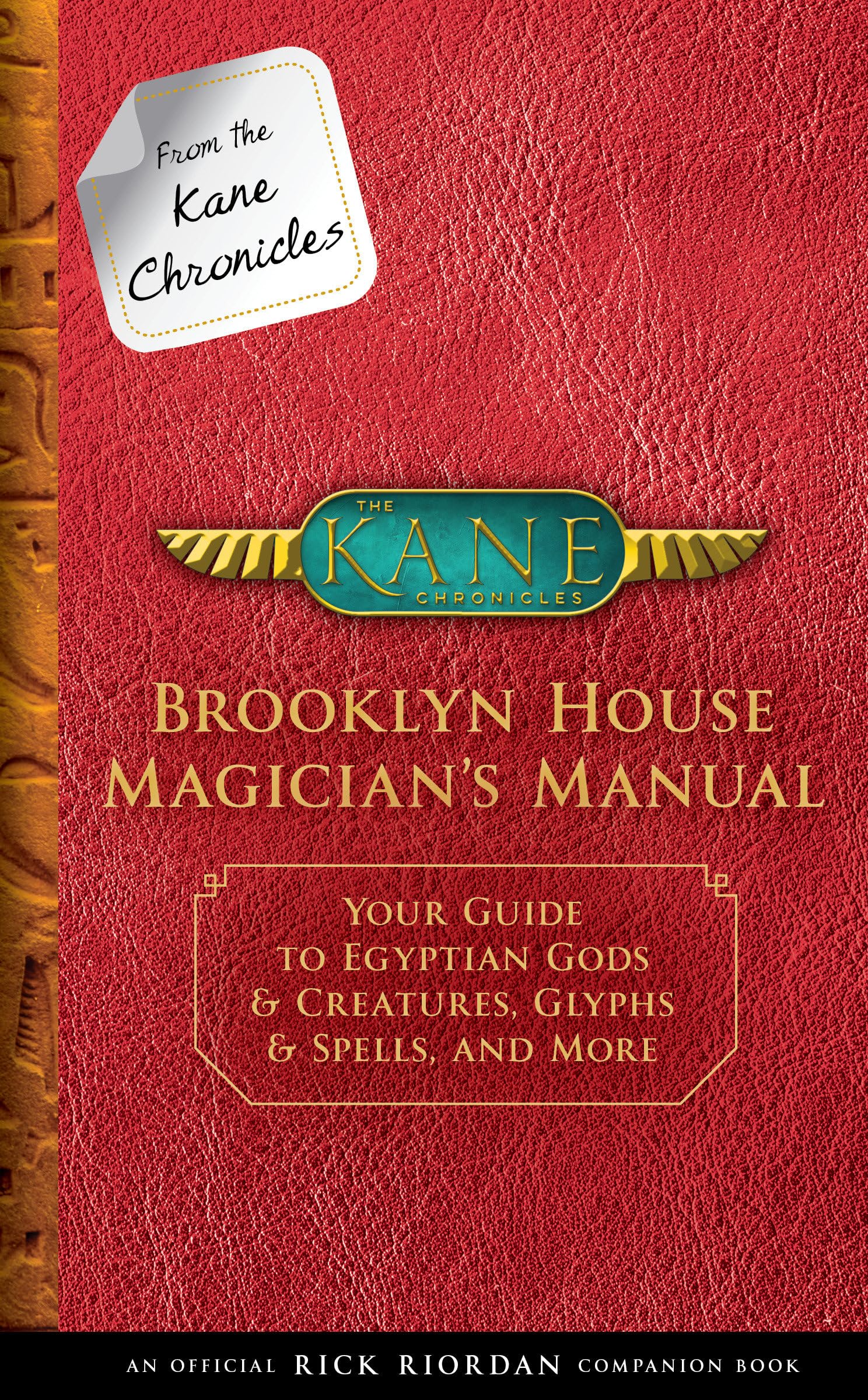 From the Kane Chronicles: Brooklyn House Magicians ManualAn Official Rick Riordan Companion Book: Your Guide to Egyptian Gods 