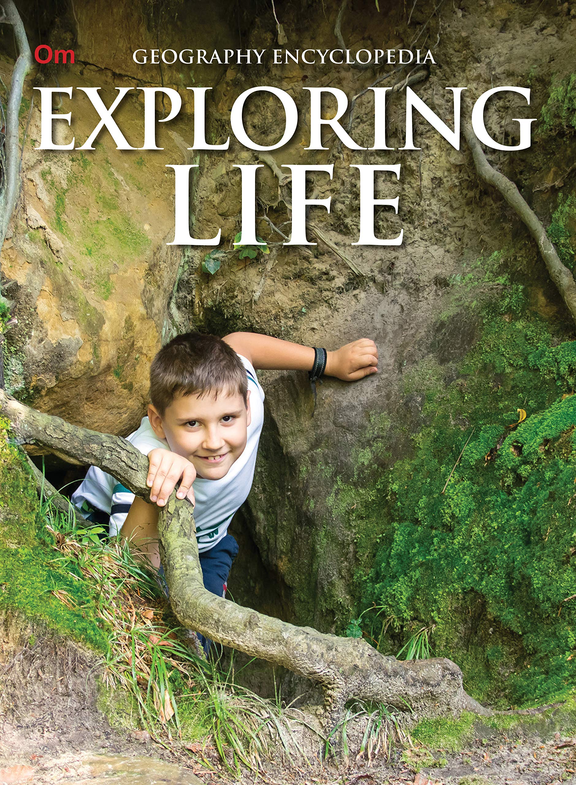 Exploring Life: Geography Encyclopedia for Curious Kids | Discover Origins of Life, Evolution, Ecosystems & HumanAnimal Connect