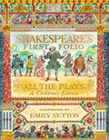 Shakespeares First Folio: All The Plays: A Childrens Edition