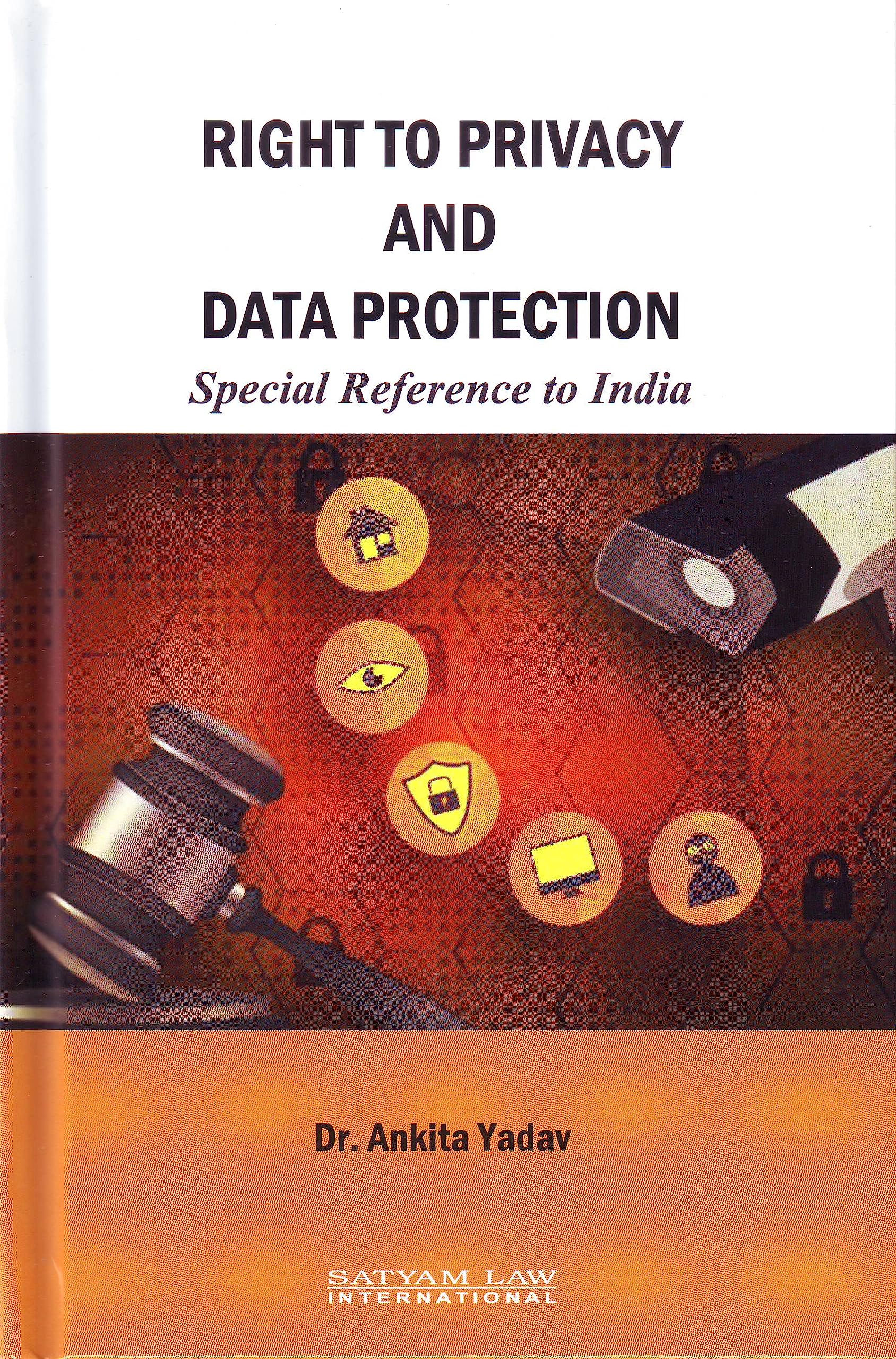 Right to Privacy and Data Protection: Special Reference to India