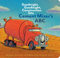 Cement Mixers ABC: Goodnight, Goodnight, Construction Site