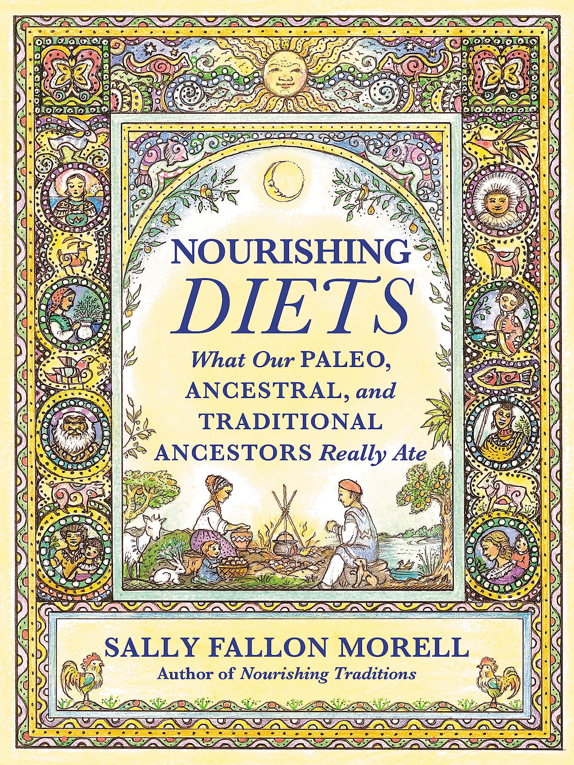 Nourishing Diets: How Paleo, Ancestral and Traditional Peoples Really Ate
