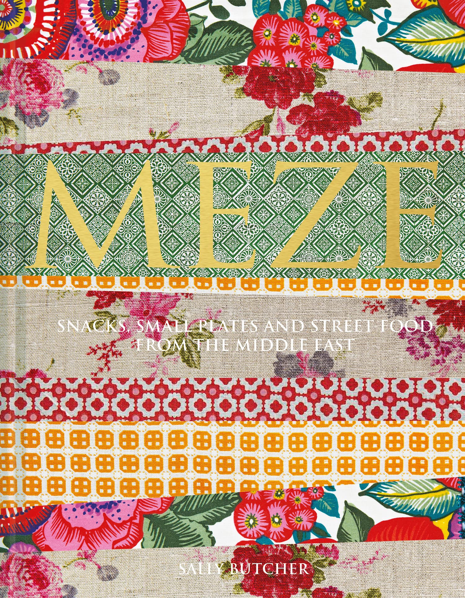 Meze: Snacks, Small Plates And Street Food From The Middle East