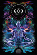 The God Molecule: 5MeODMT and the Spiritual Path to the Divine Light