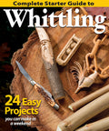 Complete Starter Guide to Whittling: 24 Easy Projects You Can Make in a Weekend (Fox Chapel Publishing) BeginnerFriendly Stepb
