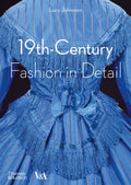 19thCentury Fashion in Detail (V&A Fashion in Detail)