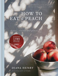 How To Eat A Peach: Menus, Stories And Places