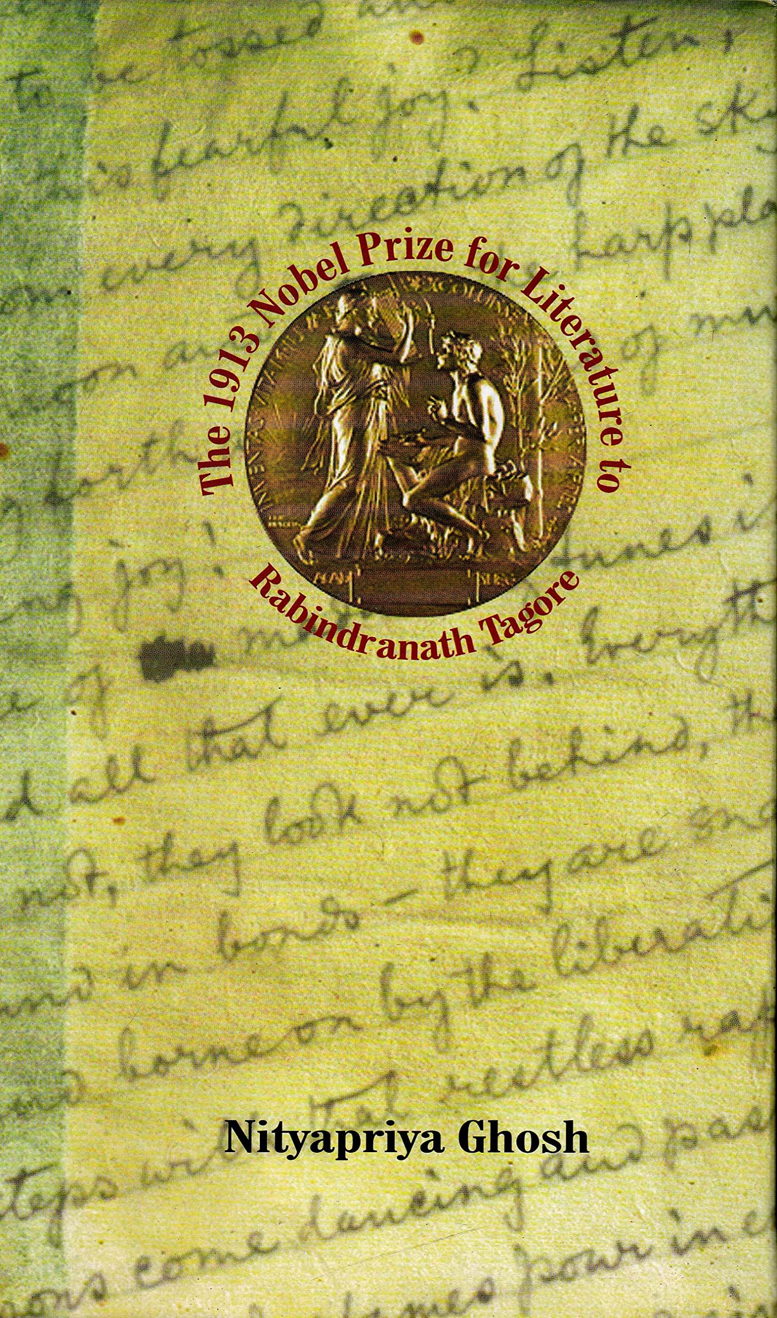 The 1913 Nobel Prize For Literature To Rabindranath Tagore