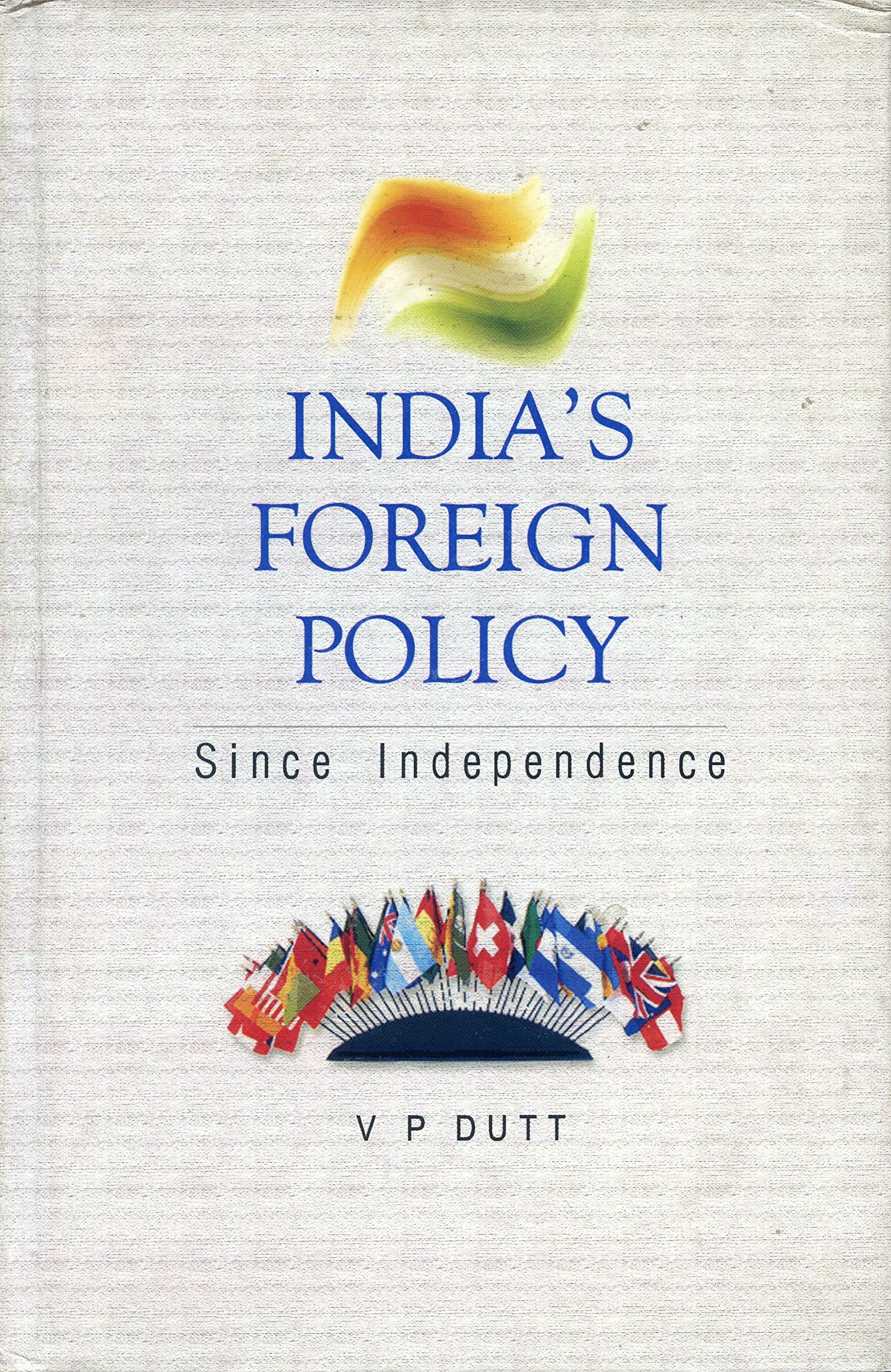 IndiaS Foreign Policy: Since Independence