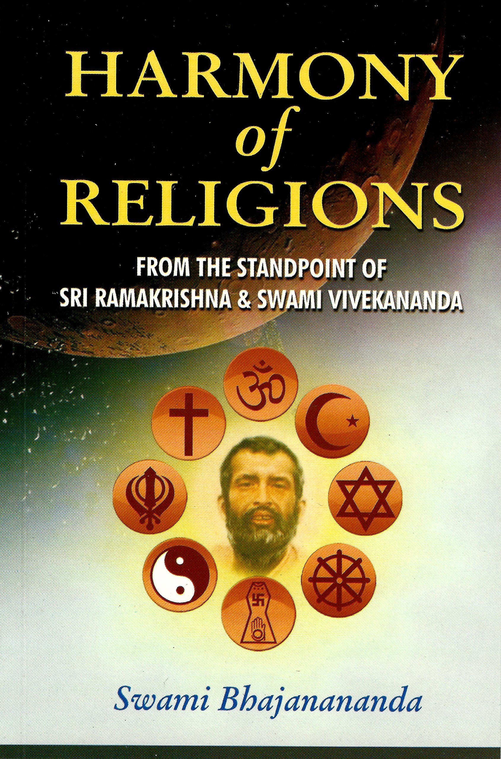 Harmony of Religions from the Standpoint of Sri Ramakrishna and Swami Vivekananda