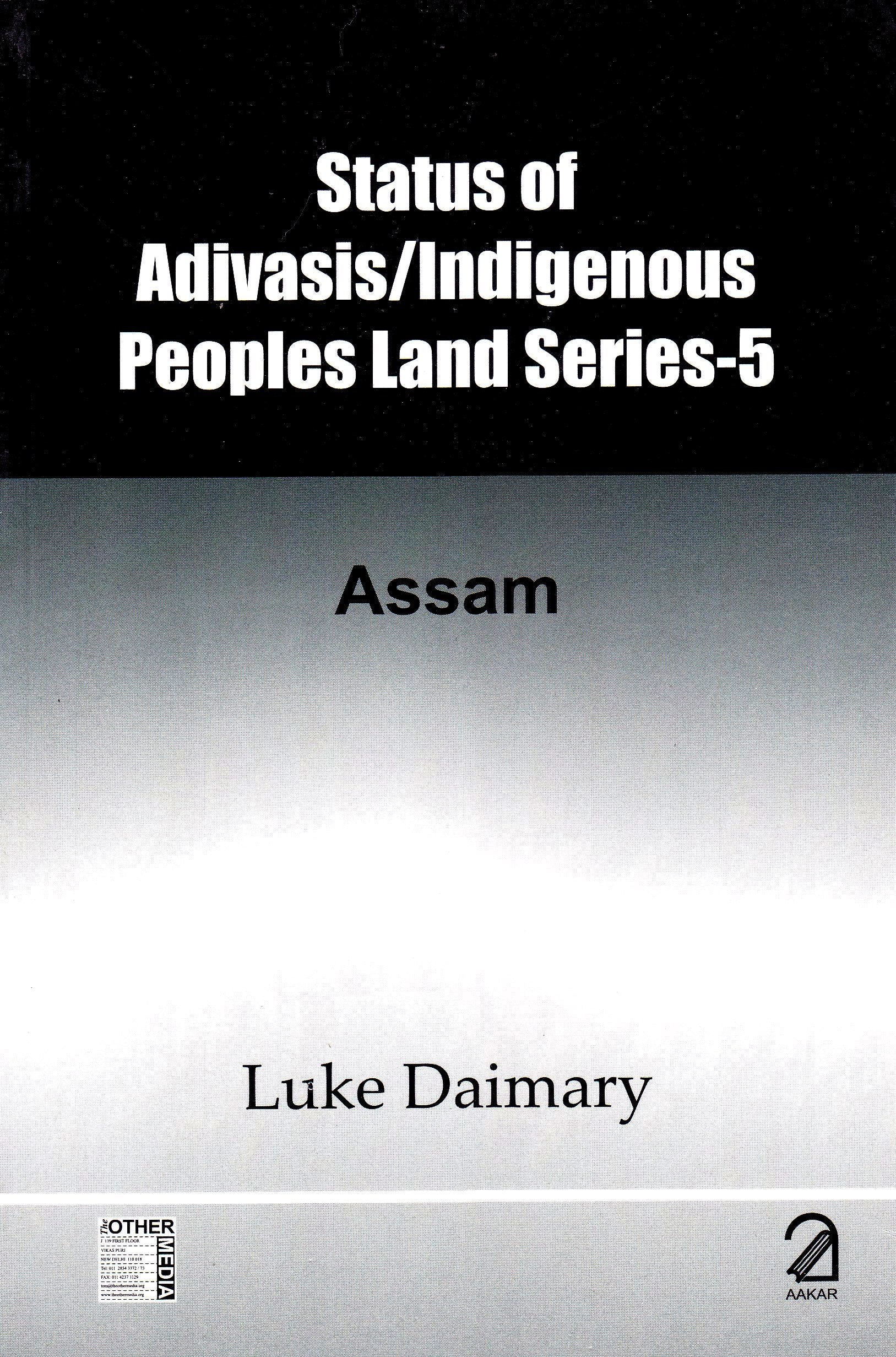 Status Of Adivasis/Indigenous Peoples Land Series5: Assam