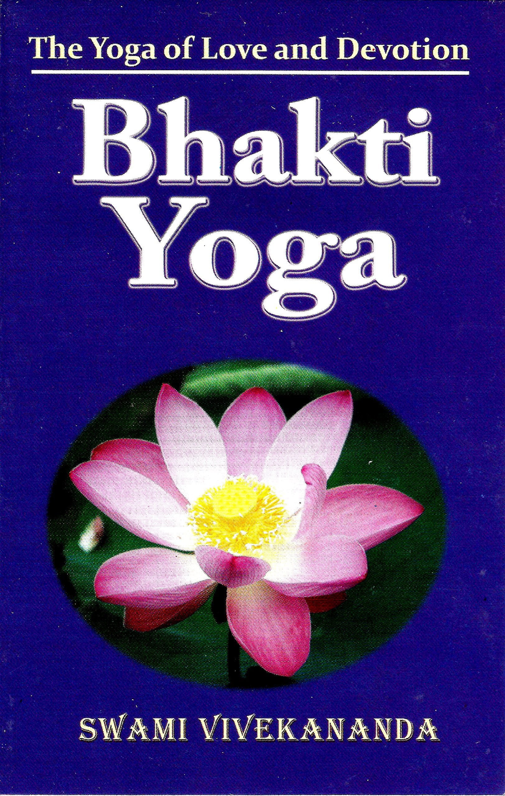 BhaktiYoga: The Yoga of Love and Devotion