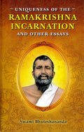 Uniqueness Of The Ramakrishna Incarnation  And Other Essays