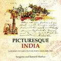 Picturesque India: A Journey In Early Picture Postcards (18961947)