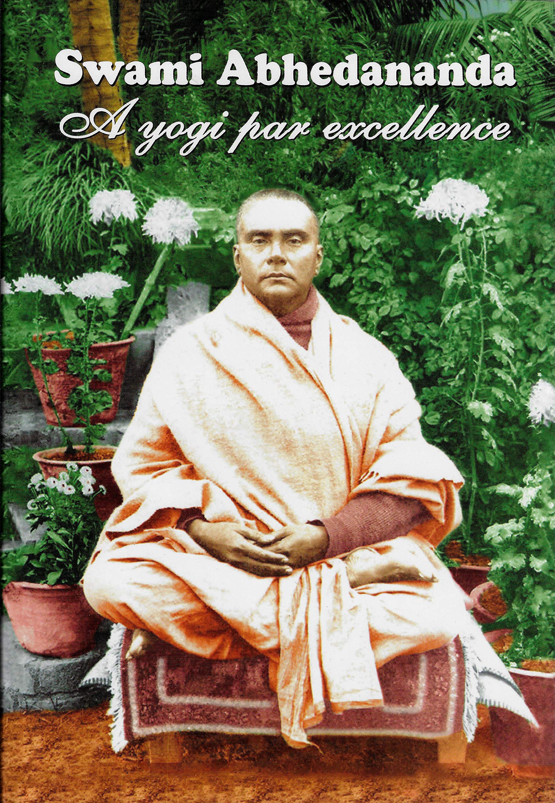 Swami Abhedananda: A Yogi Par Excellence