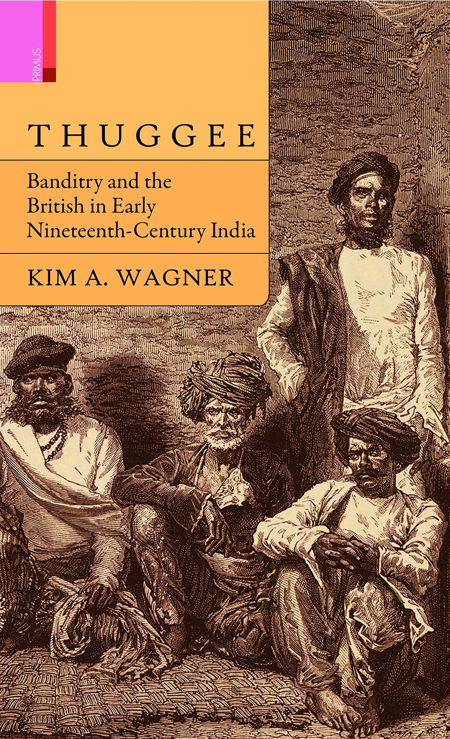 Thuggee: Banditry and the British in Early NineteenthCentury India*