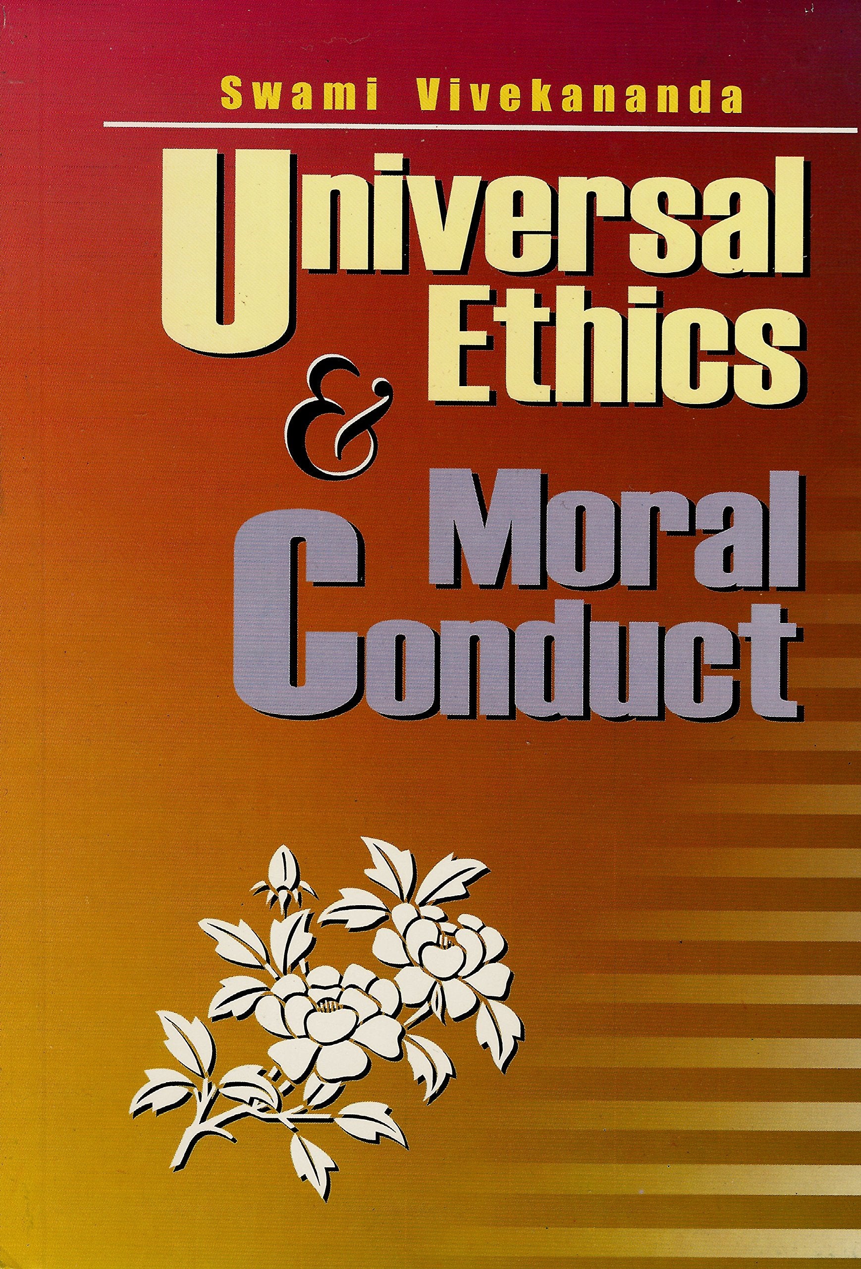 Universal Ethics And Moral Conduct