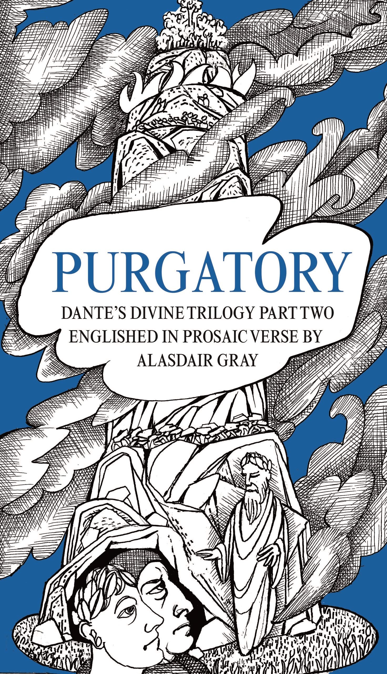 PURGATORY: Dantes Divine Trilogy Part Two. Decorated and Englished in Prosaic Verse by Alasdair Gray